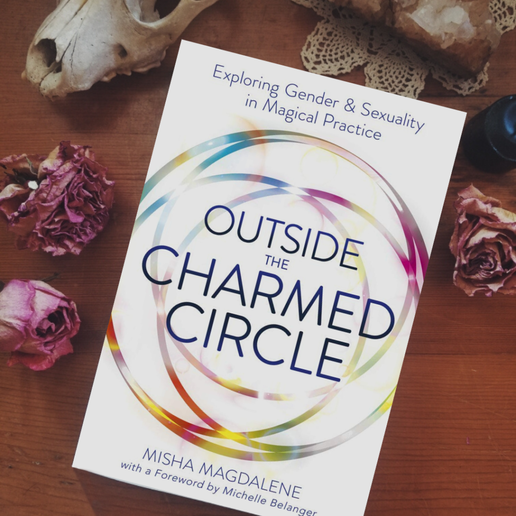 Outside the Charmed Circle: Exploring Gender & Sexuality in Magical Practice